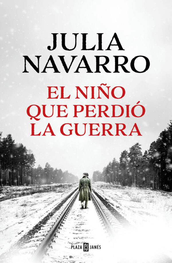 EL NIÑO QUE PERDIO LA GUERRA JULIA NAVARRO