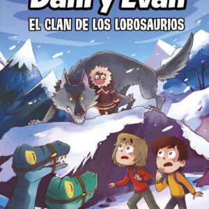 LAS AVENTURAS DE DANI Y EVAN 8 - EL CLAN DE LOS LOBOSAURIOS