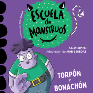 ESCUELA DE MONSTRUOS 9 - TORPÓN Y BONACHÓN