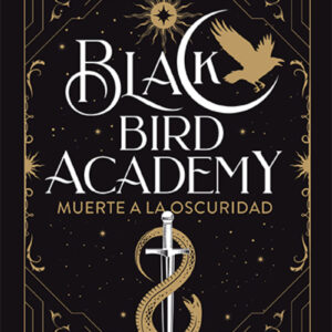 MUERTE A LA OSCURIDAD - BLACK BIRD ACADEMY 1