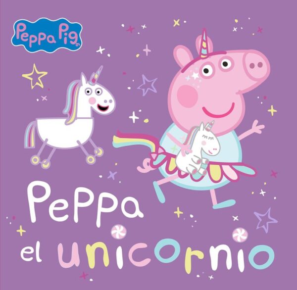 PEPPA PIG - UN CUENTO - PEPPA EL UNICORNIO