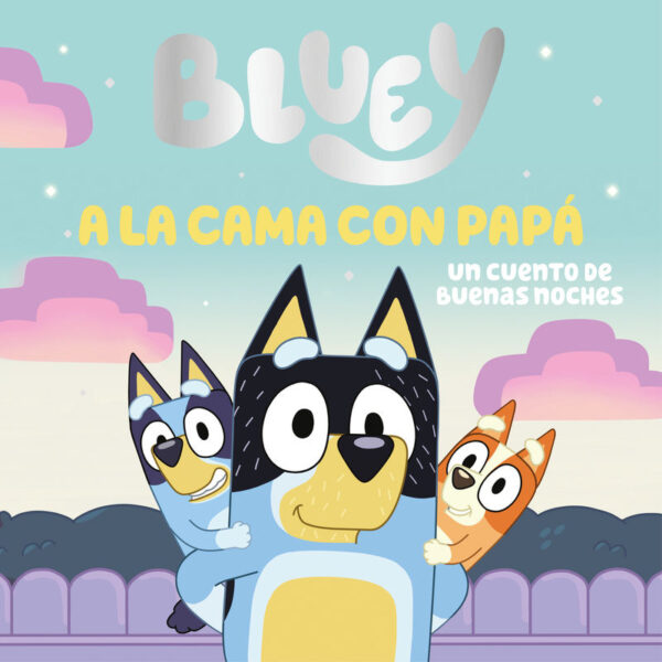 BLUEY - A LA CAMA - UN CUENTO DE BUENAS NOCHES