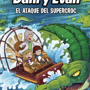LAS AVENTURAS DE DANI Y EVAN 11 - EL ATAQUE DEL SUPERCROC
