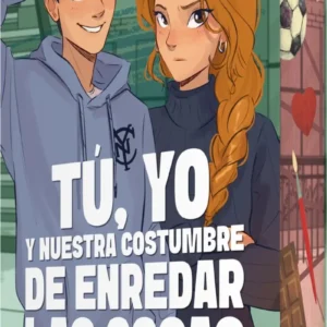 TU, YO Y NUESTRA COSTUMBRE DE ENREDAR LAS COSAS