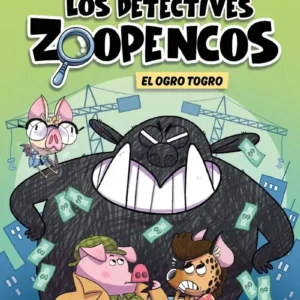 Los Detectives Zoopencos 7 - El Ogro Togro