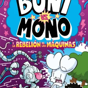 Boni Vs - Mono 6 - Boni Vs - Mono Y La Rebelion De Las Maquinas