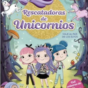 Rescatadoras De Unicornios 8 - Viaje Al País De Los Elfos