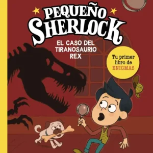 Pequeño Sherlock - El Caso Del Tiranosaurio Rex
