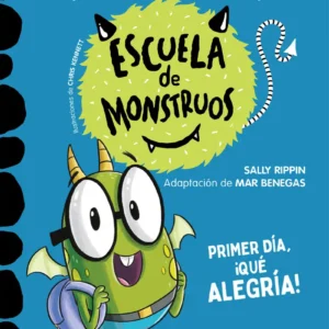 Escuela de monstruos 11- Primer Dia, ¡Que Alegria!