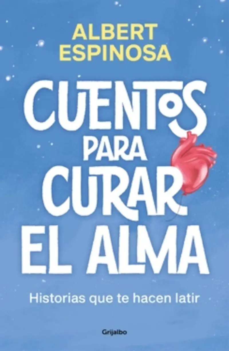Cuentos Para Curar El Alma – Historias Que Te Haran Latir