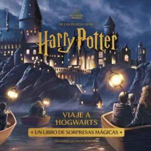 Harry Potter: Viaje A Hogwarts - Un Libro De Sorpresas Mágicas