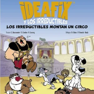 Ideafix Y Los Irreductibles 4 - Los Irreductibles Montan Un Circo