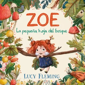 Zoe. la pequeña hoja del bosque