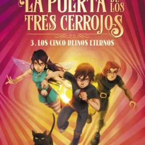 La Puerta De Los Tres Cerrojos 3 - Los Cinco Reinos Eternos