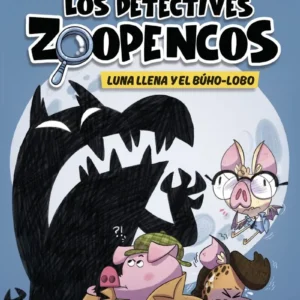 Los Detectives Zoopencos 3 - Luna Llena Y El Buho-Lobo