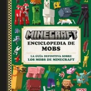 Minecraft Oficial: Enciclopedia De Mobs - La Guia Definitiva Sobre Los Mobs De Minecraft