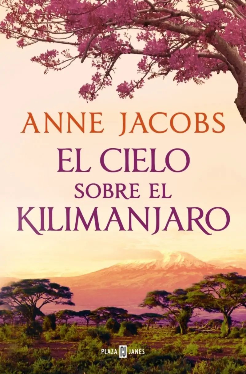 El Cielo Sobre El Kilimanjaro (Sueños De Africa 1)