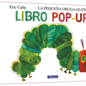 La Pequeña Oruga Glotona - El Libro Pop-Up