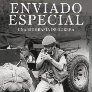 Enviado Especial - Una Biografia De Guerra