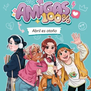 Amigas 100% 1 - Abril Es Otoño