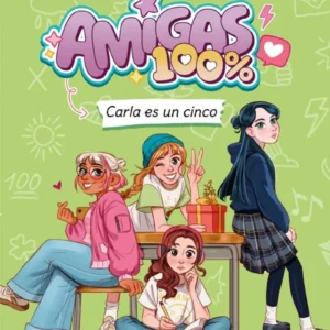 Amigas 100% 2 - Carla Es Un Cinco