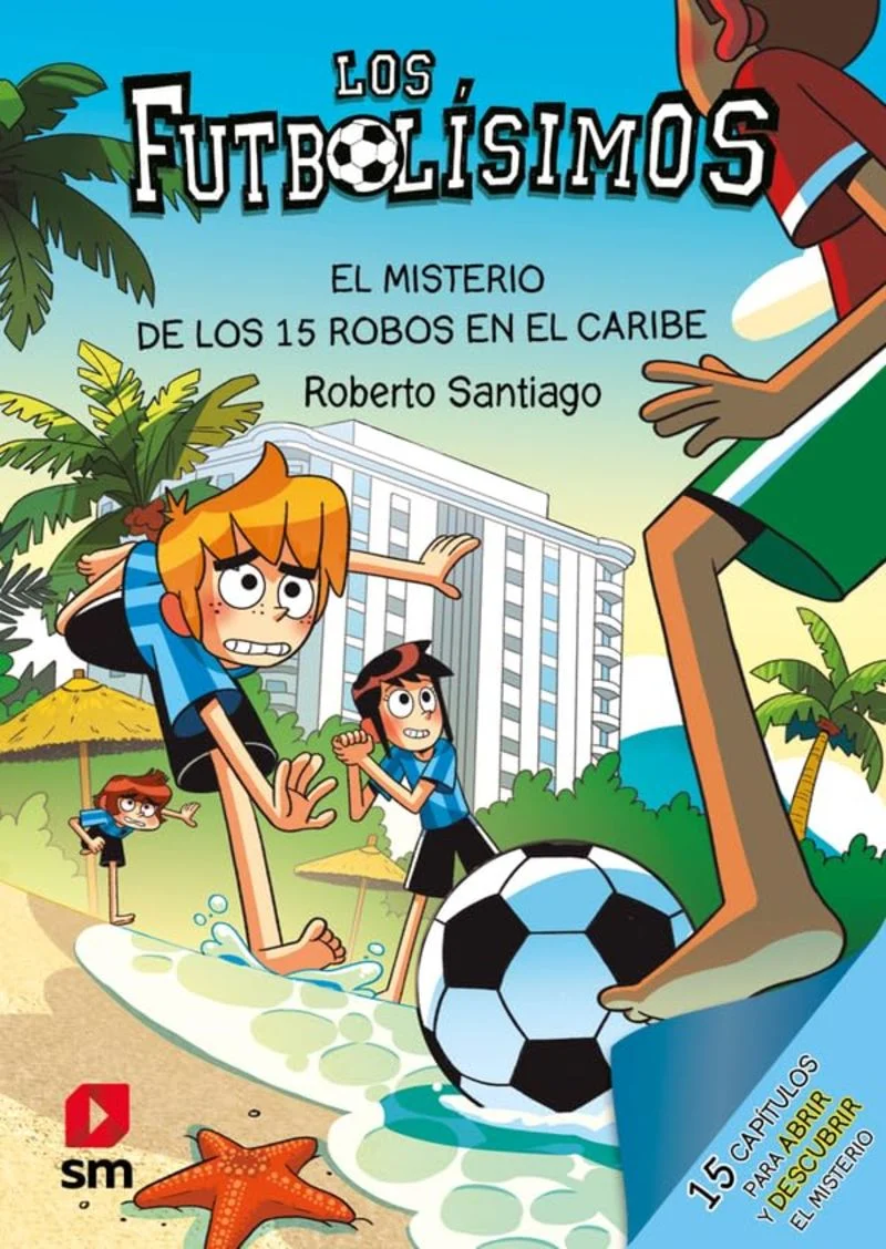 Los Futbolisimos 30 – El Misterio De Los 15 Robos En El Caribe