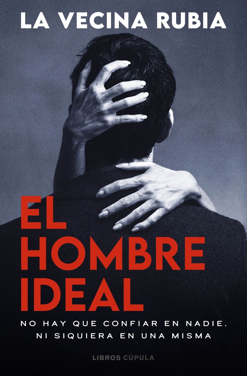 El Hombre Ideal – No Hay Que Confiar En Nadie. Ni Siquiera En Una Misma